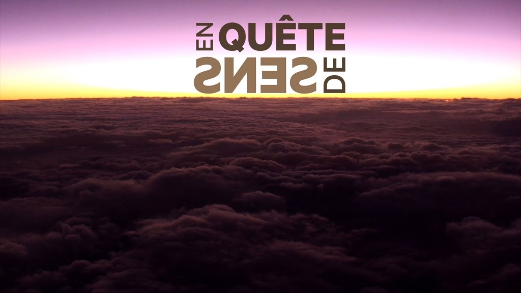 En quête de sens : le&nbsp;film